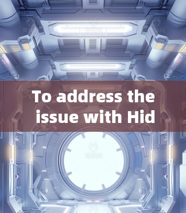 To address the issue with Hidden.me VPN,heres a structured approach based on the thought process: To address the issue with Hidden.me VPN,heres a structured approach based on the thought process: