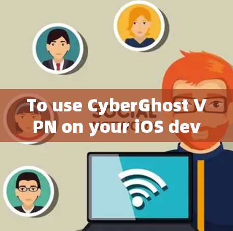 To use CyberGhost VPN on your iOS device,follow these organized steps: To use CyberGhost VPN on your iOS device,follow these organized steps: